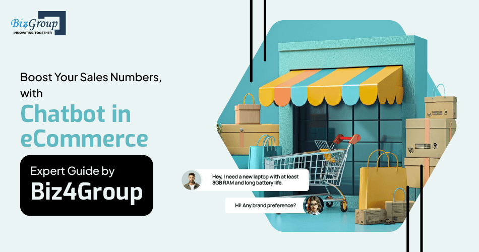 boost-your-sales-numbers-with-chatbot-in-ecommerce-expert-guide-by-biz4group